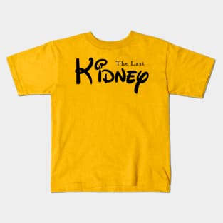 The Last Kidney Kids T-Shirt